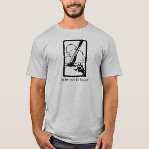I'd Rather Be Sailing Quote Sailor Boat T-Shirt