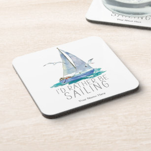 I'd Rather Be Sailing Quote - Watercolor Sailboat Coaster