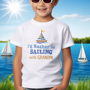 I'd Rather Be Sailing with Grandpa Kids T-Shirt