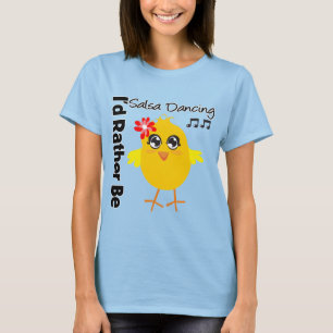 I'd Rather Be Salsa Dancing T-Shirt