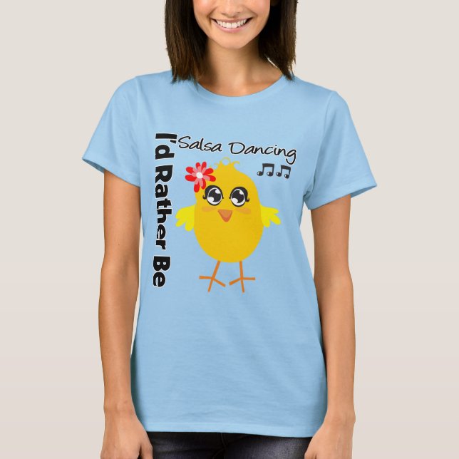 I'd Rather Be Salsa Dancing T-Shirt (Front)