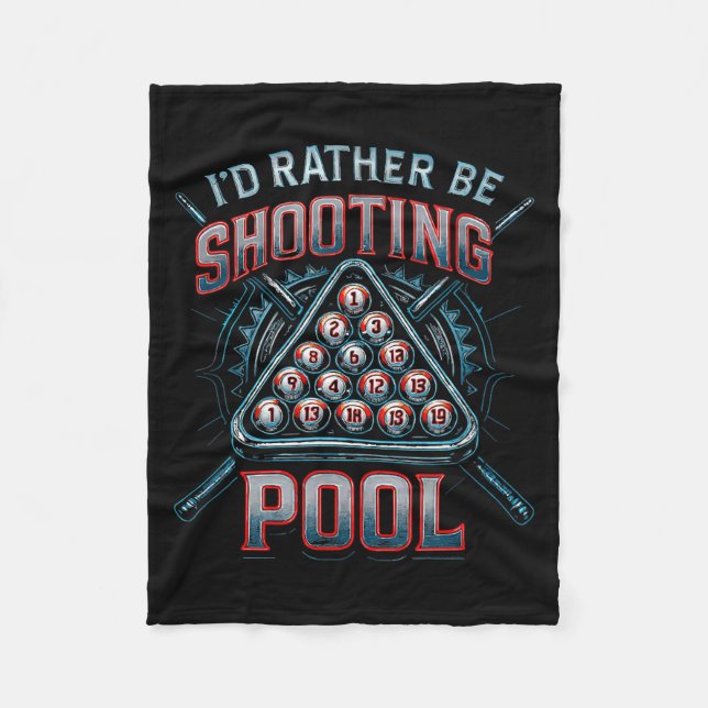I'd Rather Be Shooting Ol 8 Ball Player Billiards  Fleece Blanket (Front)