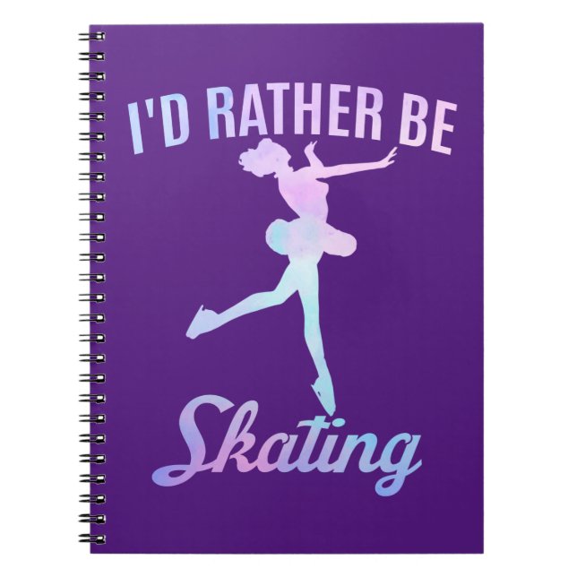 I'd Rather Be Skating       Notebook (Front)