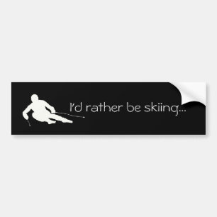 I'd rather be skiing...Bumper Sticker
