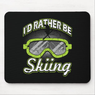 I'd Rather Be Skiing Funny Apres Ski Goggles Skier Mouse Mat