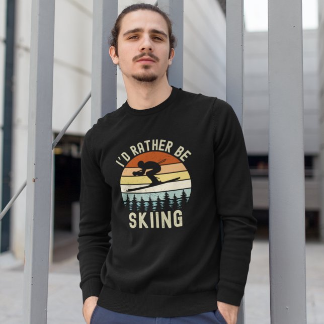 I'd rather be Skiing, Funny skier Sweatshirt (Creator Uploaded)
