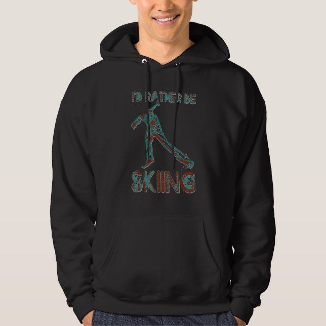 I'd Rather Be Skiing Funny Skiers Designs Skiing H Hoodie (Front)