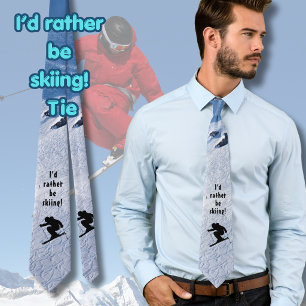 I'd Rather Be Skiing Funny  Tie