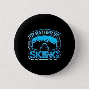 I'd Rather Be Skiing Funny Winter Mountain Snow De 6 Cm Round Badge