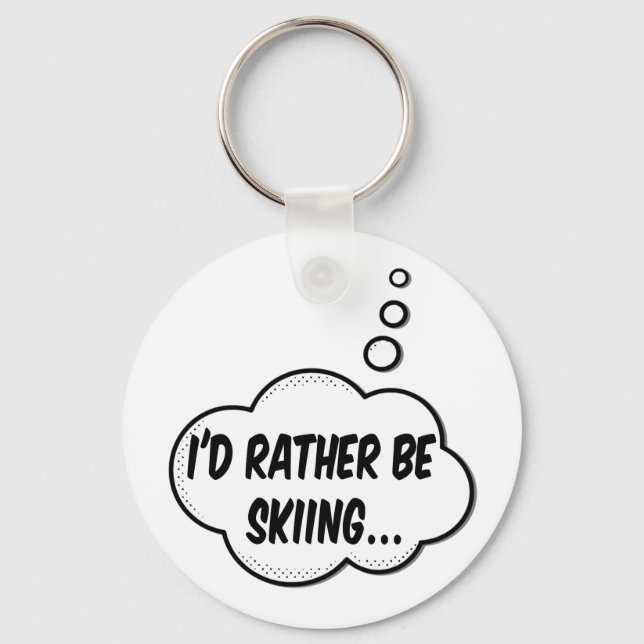 I'd Rather Be Skiing Key Ring (Front)