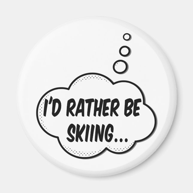 I'd Rather Be Skiing Magnet (Front)