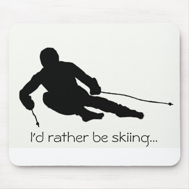 I'd rather be skiing...mousepad mouse mat (Front)