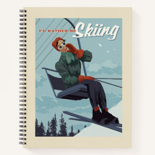 I'd Rather Be Skiing Print Notebook