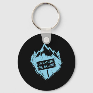 I'd Rather Be Skiing Quote Skier Funny Skiing Key Ring