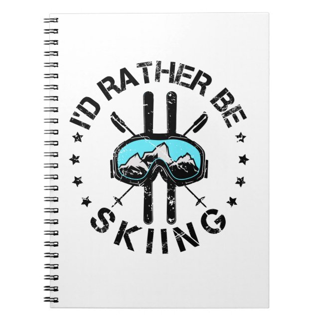 I'd Rather Be Skiing Ski Skier Notebook (Front)