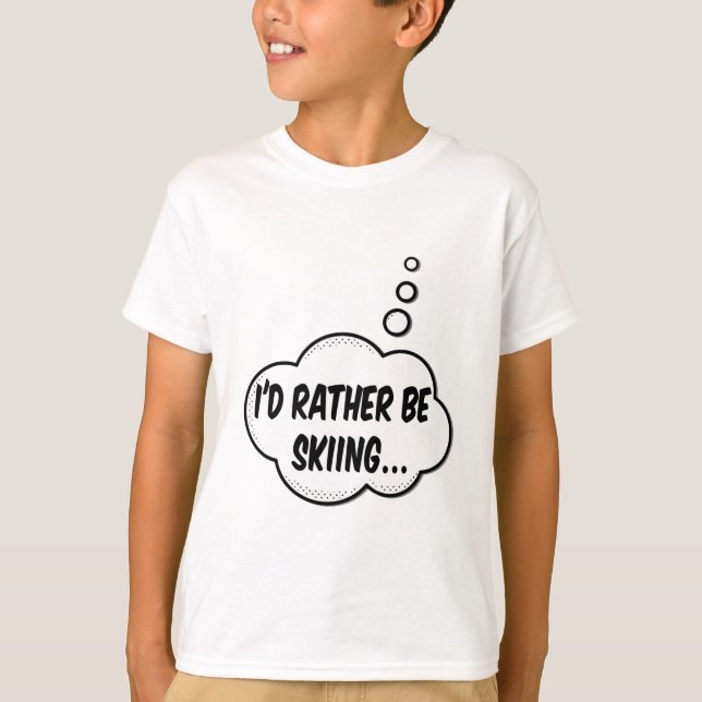 I'd Rather Be Skiing T-Shirt (Front)