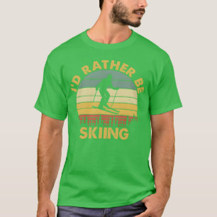 Id Rather Be Skiing Vintage Skier Ski Men Dad Boys T-Shirt