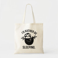 I'd Rather Be Sleeping Lazy Sloth