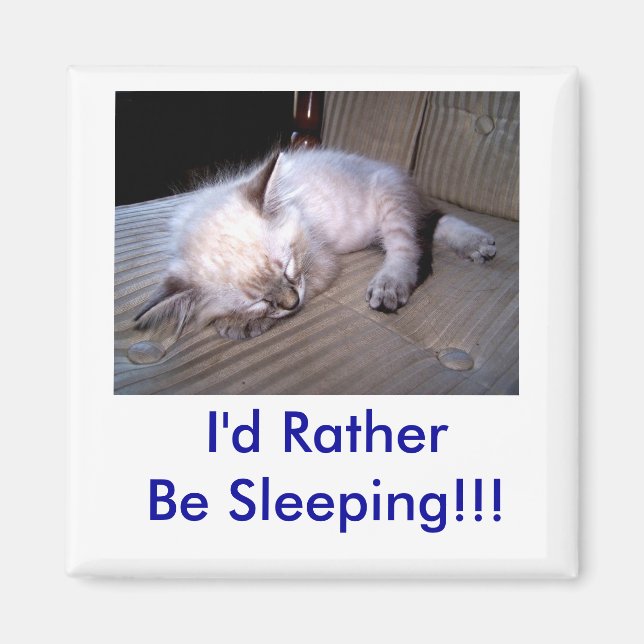 I'd Rather Be Sleeping!!! Magnet (Front)