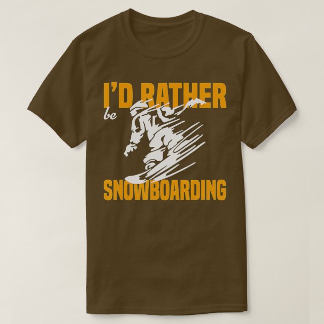 Id Rather Be Snowboarding (2)  T-Shirt (Design Front)