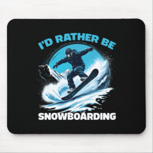 I'd Rather Be Snowboarding Extreme Winter Sports Mouse Mat