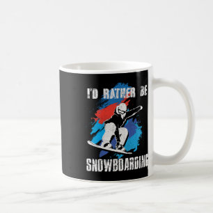I'd Rather Be Snowboarding For Snowboarder And Boa Coffee Mug