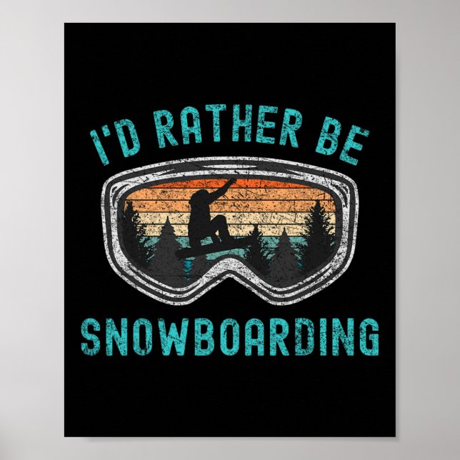 Id Rather Be Snowboarding Loves Snowboarding Mount Poster (Front)