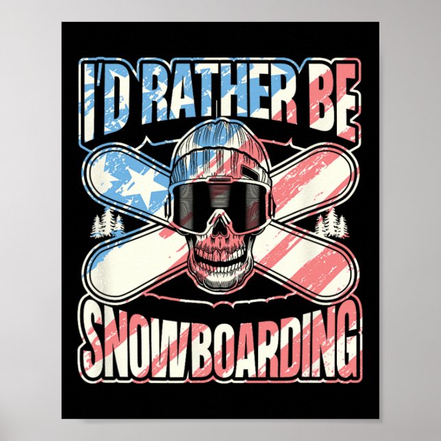 I'd Rather Be Snowboarding Skull Snowboarder Slope Poster (Front)