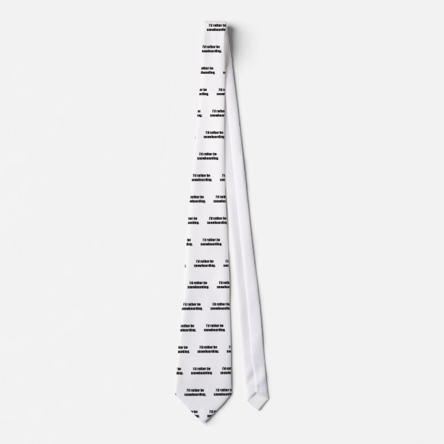 I'd Rather Be Snowboarding Tie (Front)