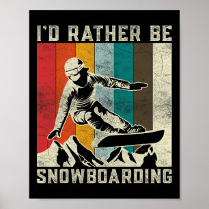 I'd Rather Be Snowboarding Vintage For Snowboarder Poster