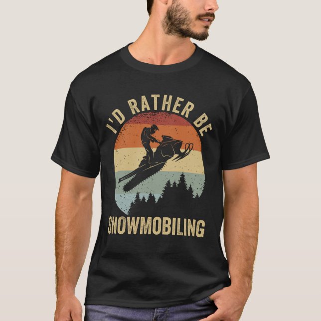 I'd Rather Be Snowmobiling T-Shirt (Front)