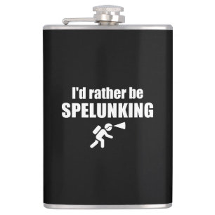 I'd Rather Be Spelunking Hip Flask