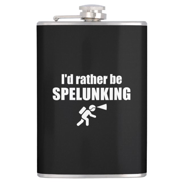 I'd Rather Be Spelunking Hip Flask (Front)