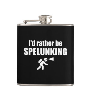 I'd Rather Be Spelunking Hip Flask