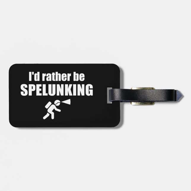 I'd Rather Be Spelunking Luggage Tag (Back Horizontal)
