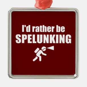 I'd Rather Be Spelunking Metal Tree Decoration