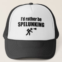 I'd Rather Be Spelunking