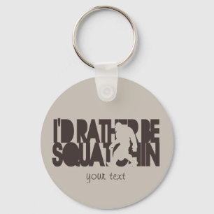 I'd rather be Squatchin' - Brown and tan Key Ring