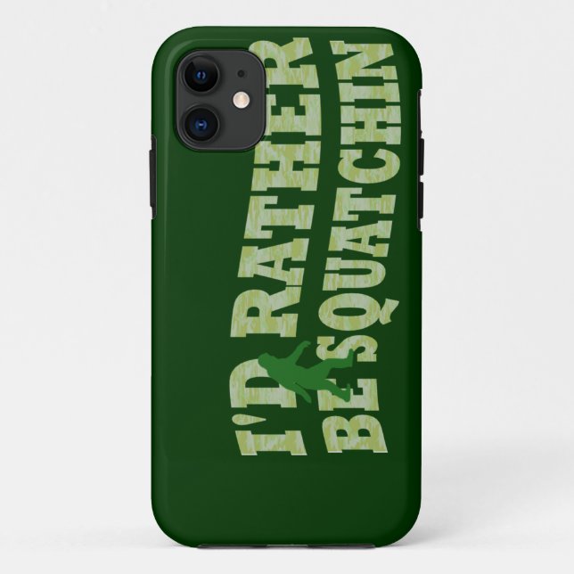 I'd rather be squatchin Case-Mate iPhone case (Back)