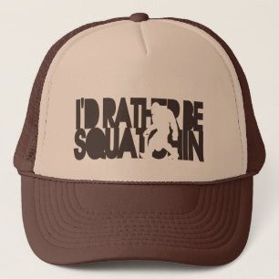 I'd rather be Squatchin' - Dark Brown Trucker Hat