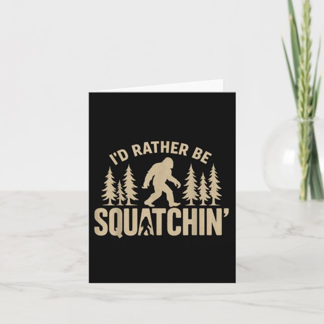 Id Rather Be Squatchin Funny Bigfoot Fall Hiking T Card (Front)