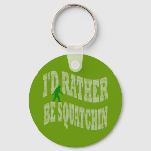 I'd rather be Squatchin green camo Key Ring