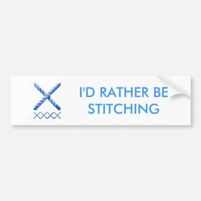 I'D RATHER BE STITCHING BUMPER STICKER (Front)