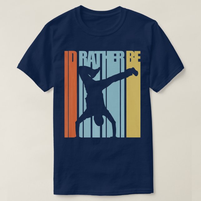 Id Rather Be Street Dancing Shirt Breakdance BBoy  (Design Front)