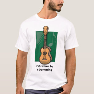 I'd rather be strumming (Ukulele) T-Shirt
