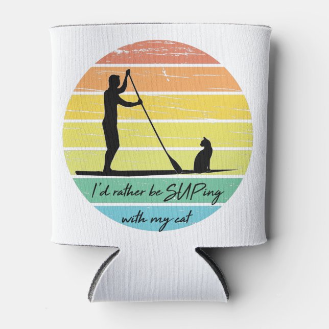 I'd Rather Be SUPing With My Cat SUP Can Cooler (Front)