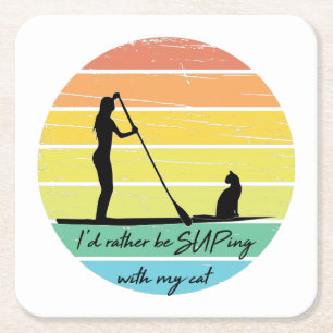 I'd Rather Be SUPing With My Cat SUP Girl Square Paper Coaster