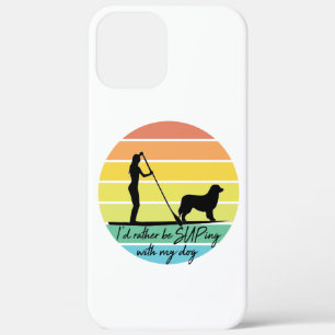 I'd Rather Be SUPing With My Dog SUP Girl iPhone 12 Pro Max Case