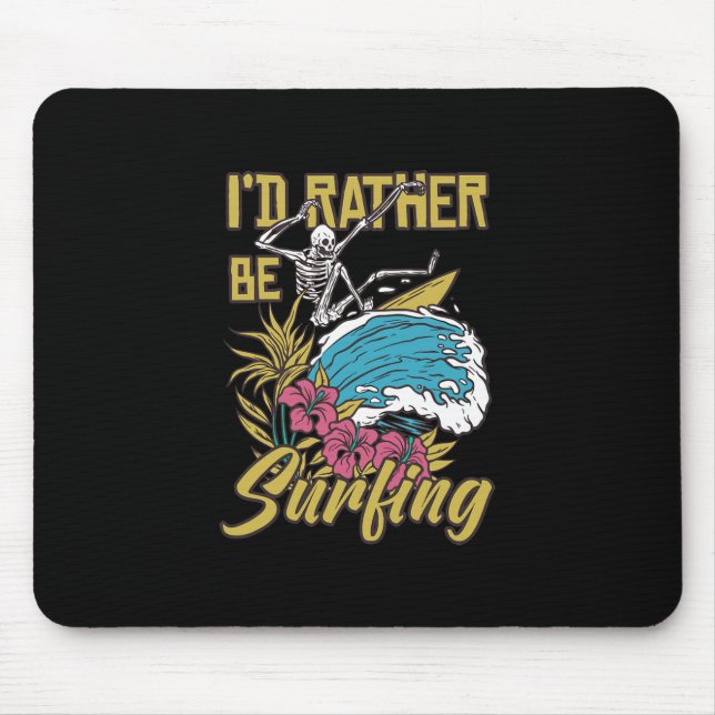 I'd Rather Be Surfing Mouse Mat (Front)