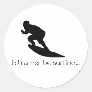 I'd rather be surfing...sticker classic round sticker